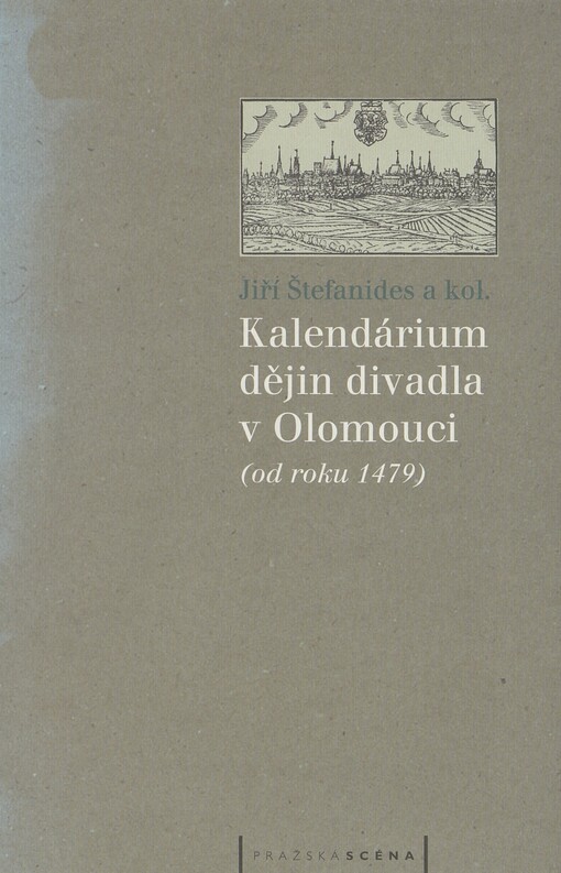 Kalendárium dějin divadla v Olomouci: (od roku 1479)