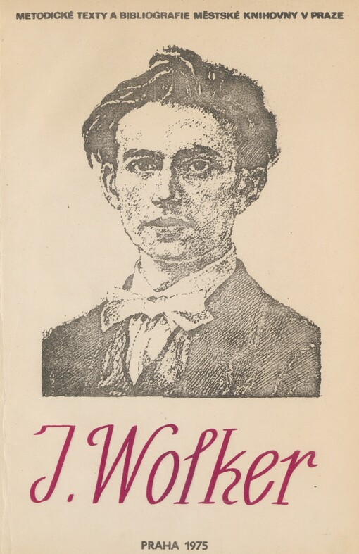 Bibliografie díla Jiřího Wolkra a literatury o něm: bibliografie díla Jiřího Wolkera a literatury o něm