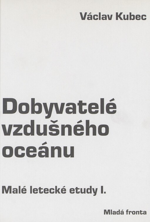 Malé letecké etudy. Díl I. Dobyvatelé vzdušného oceánu