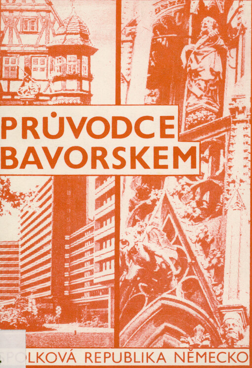 Průvodce Bavorskem : Spolková republika Německo