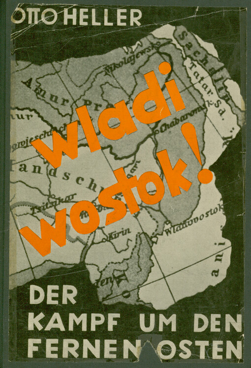 Wladi Wostok! : der Kampf um den fernen Osten