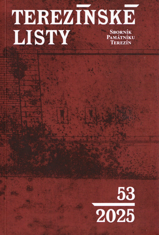Terezínské listy : sborník Památníku Terezín. 53