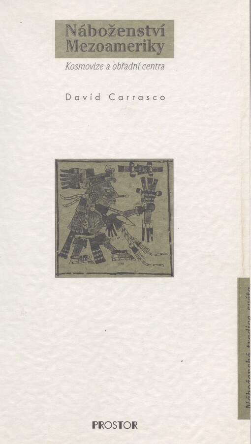 Náboženství Mezoameriky: kosmovize a obřadní centra