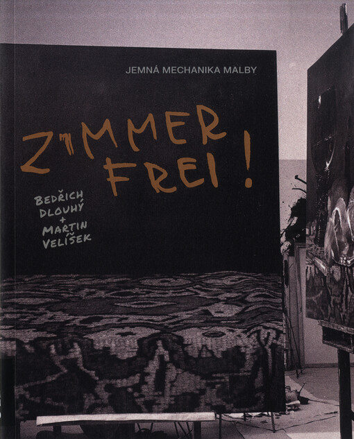 Zimmer frei! : jemná mechanika malby