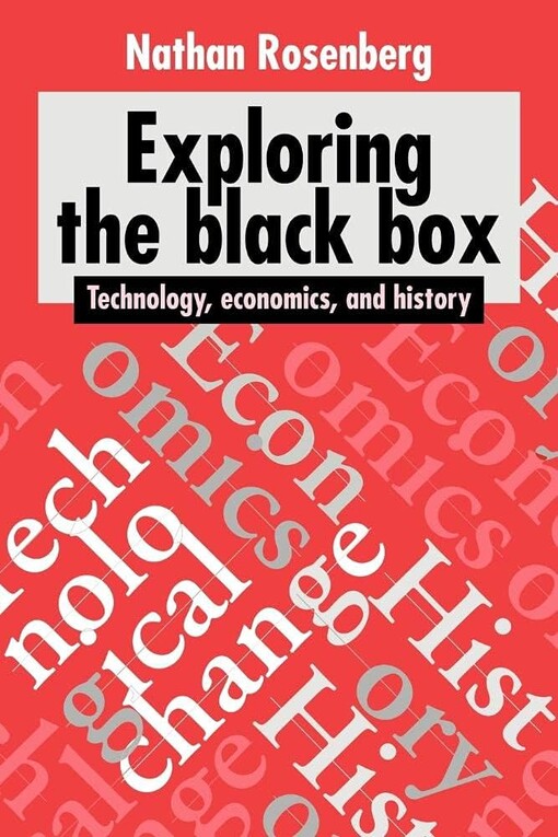 Exploring the black box :technology, economics, and history