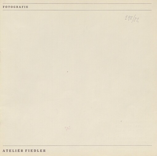 Ateliér Fiedler: Fotografie : Výstava Prostějov, 15.10.-15.11.1981-Brno, 20.11.1981-[březen] 1982