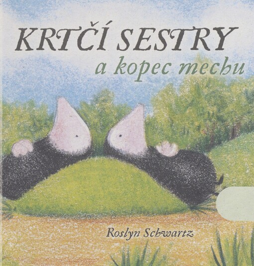 Krtčí sestry a kopec mechu