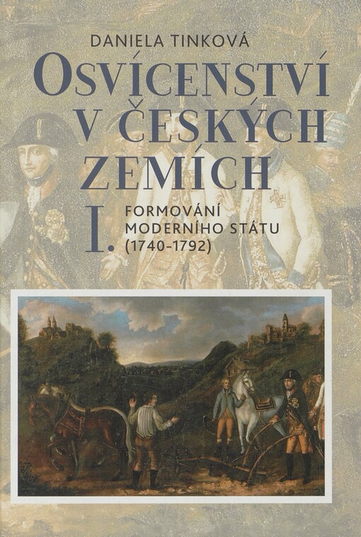 Osvícenství v českých zemích. I. Formování moderního státu (1740-1792)