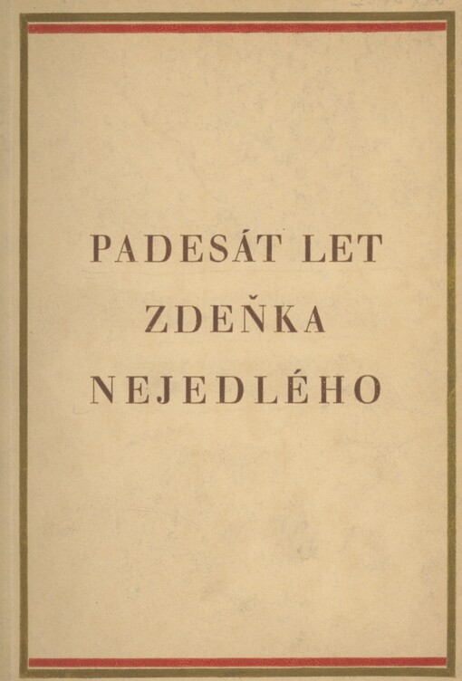 Padesát let Zdeňka Nejedlého
