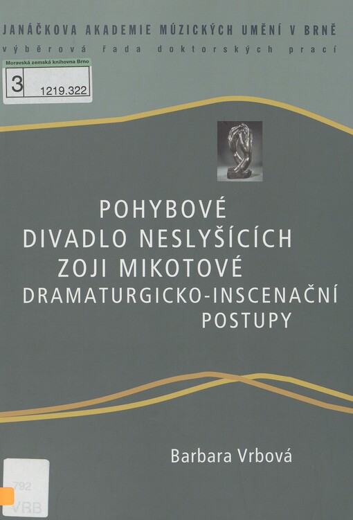 Pohybové divadlo neslyšících Zoji Mikotové: dramaturgicko-inscenační postupy (s přihlédnutím ke specifikům divadelní komunikace)