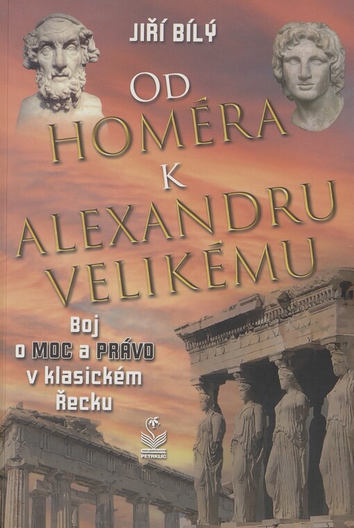 Od Homéra k Alexandru Velikému: boj o moc a právo v klasickém Řecku