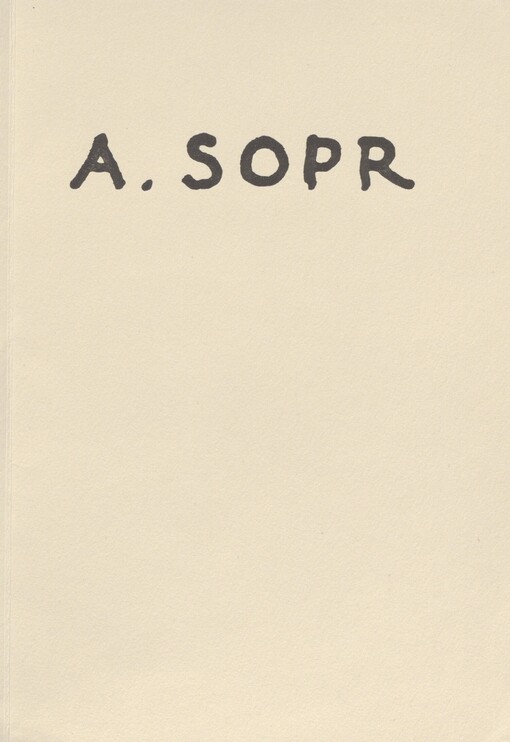 Alois Sopr: Plastika : [Monografie]