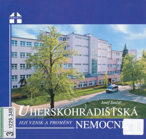 Uherskohradišťská nemocnice: její vznik a proměny