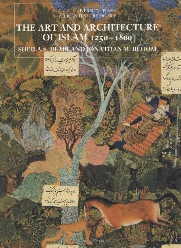 The art and architecture of Islam, 1250-1800