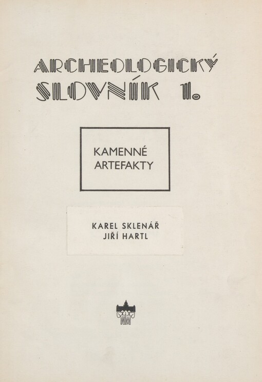 Archeologický slovník. Část 1. Kamenné artefakty