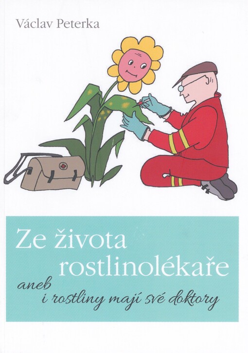 Ze života rostlinolékaře, aneb, I rostliny mají své doktory