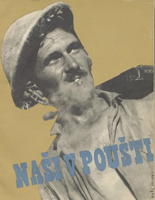 Naši v poušti: [reportáž o čs. jednotce na Středním východě