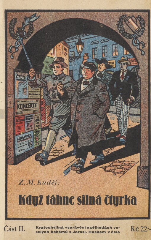 Když táhne silná čtyrka: kratochvilné vyprávění o příhodách veselých bohémů s Jar. Haškem v čele