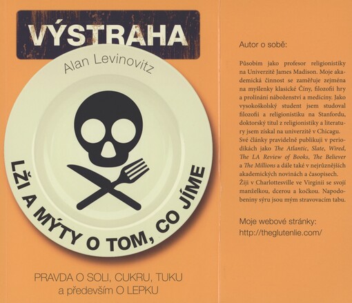 Lži a mýty o tom, co jíme: výstraha : pravda o soli, cukru, tuku a především o lepku