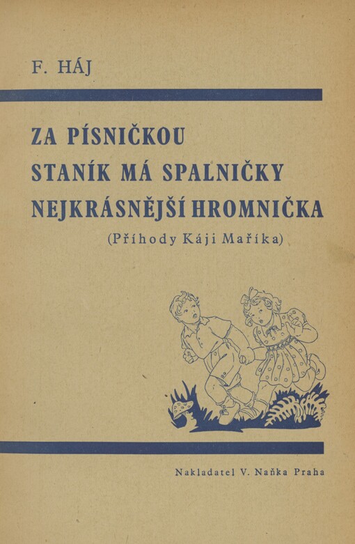 Za písničkou: Staník má spalničky ; Nejkrásnější hromnička : (příhody Káji Maříka)