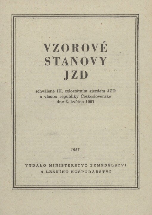 Vzorové stanovy JZD schválené 3. celostátním sjezdem JZD a vládou republiky Československé dne 3. května 1957