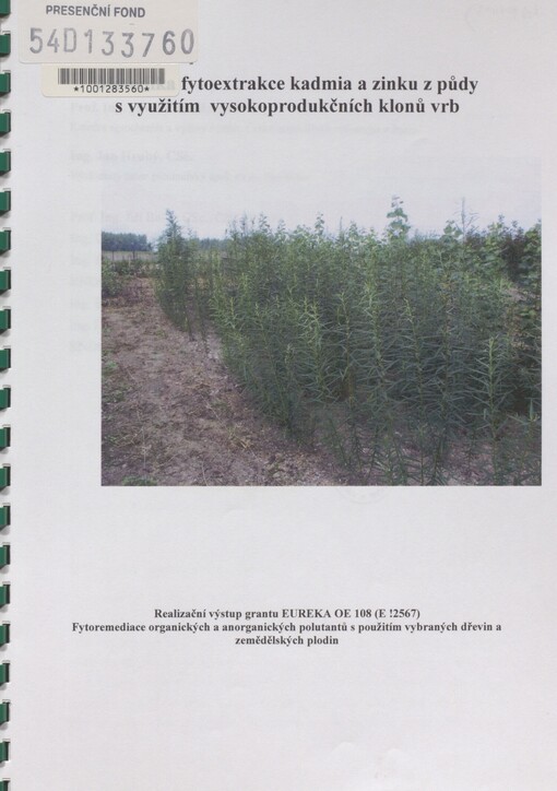 Metodika fytoextrakce kadmia a zinku z půdy s využitím vysokoprodukčních klonů vrb: realizační výstup grantu EUREKA OE 108 (E!2567) Fytoremediace organických a anorganických polutantů s použitím vybraných dřevin a zemědělských plodin