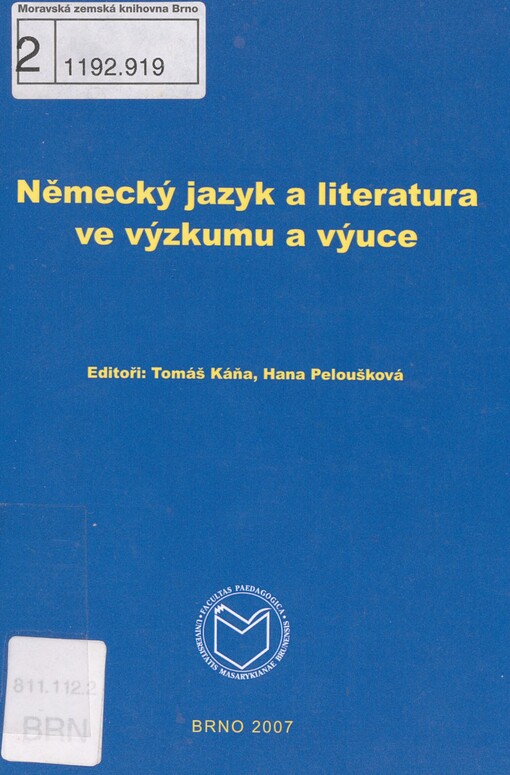 Německý jazyk a literatura ve výzkumu a výuce: [sborník příspěvků Brněnského sympozia germanistů a učitelů němčiny 2006]