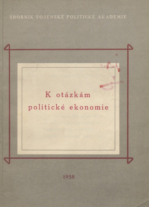 K otázkám politické ekonomie: Sborník Vojenské polit. akademie