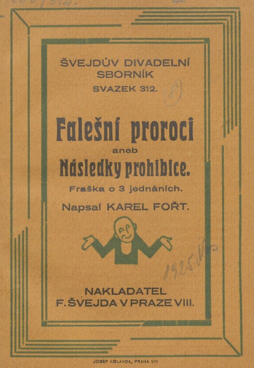 Falešní proroci, aneb Následky prohibice: Fraška ve 3 jedn