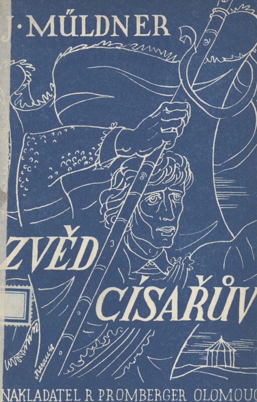 Zvěd Císařův: Historický román z pobělohorské doby