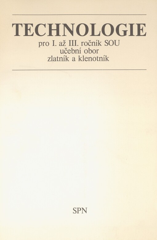 Technologie: pro I. až III. ročník SOU učební obor zlatník a klenotník
