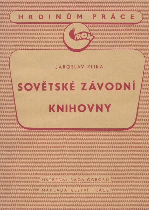 Sovětské závodní knihovny: Jejich poslání a práce