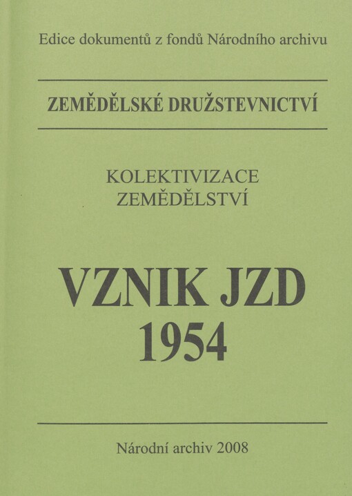 Zemědělské družstevnictví: kolektivizace zemědělství - vznik JZD 1954