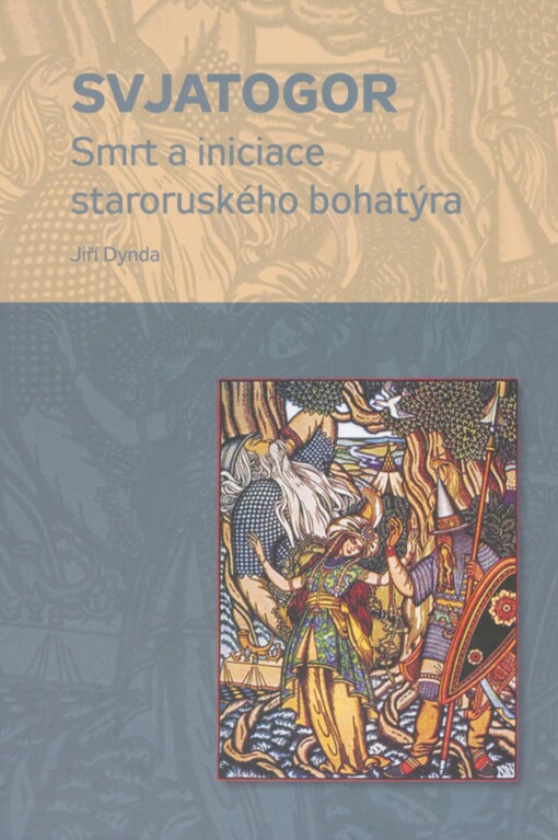 Svjatogor: smrt a iniciace staroruského bohatýra
