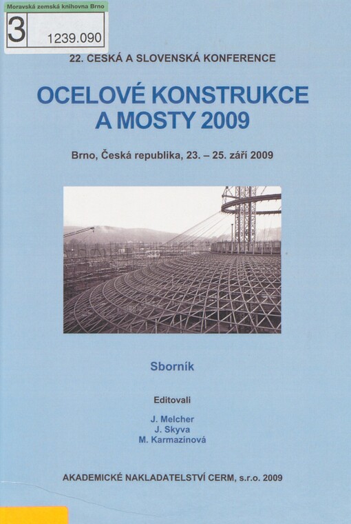 Ocelové konstrukce a mosty 2009: sborník 22. české a slovenské konference : Brno, Česká republika, 23.-25. září 2009
