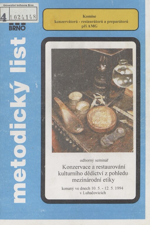 Konzervace a restaurování kulturního dědictví z pohledu mezinárodní etiky: odborný seminář konaný ve dnech 10.5.-12.5.1994 v Luhačovicích : metodický list