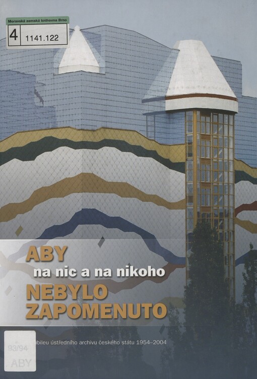 Aby na nic a na nikoho nebylo zapomenuto: k jubileu ústředního archivu českého státu 1954-2004