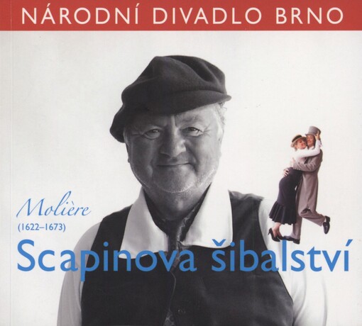 Molière (1622-1673), Scapinova šibalství: [premiéra 24. června 2011 v Mahenově divadle