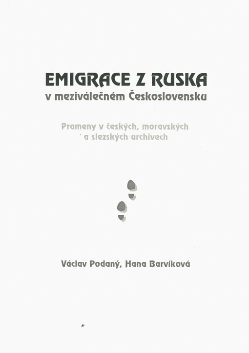 Emigrace z Ruska v meziválečném Československu: prameny v českých, moravských a slezských archivech