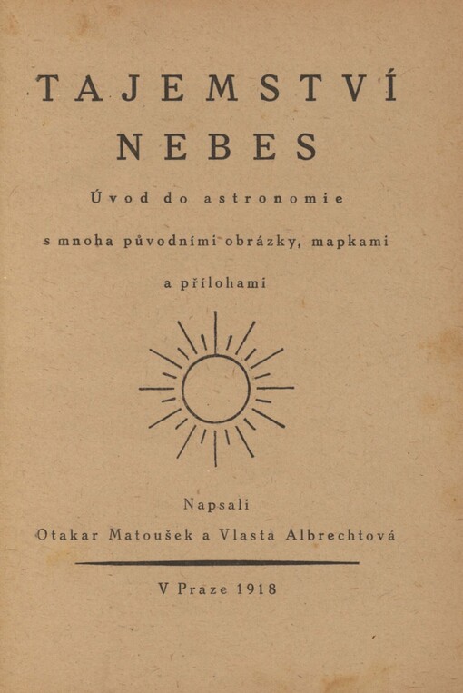 Tajemství nebes: úvod do astronomie s mnoha původními obrázky, mapkami a přílohami