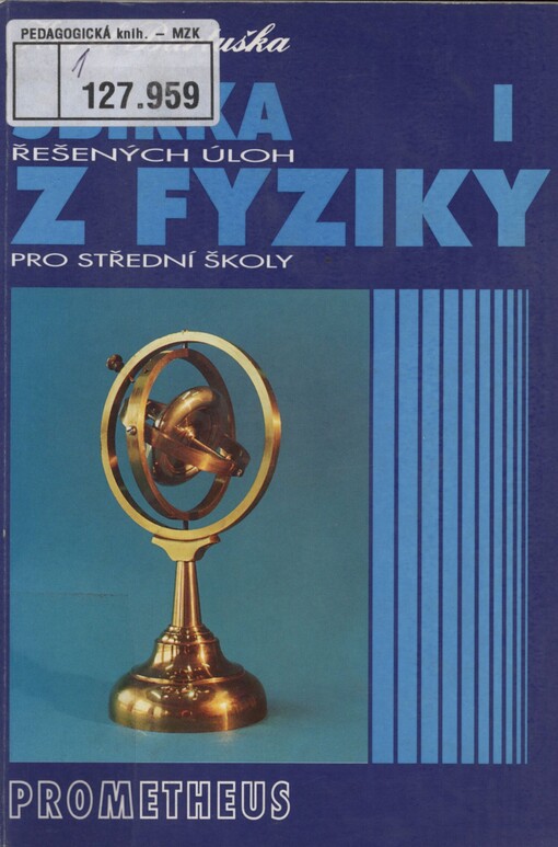 Sbírka řešených úloh z fyziky pro střední školy. [Díl] 1. Mechanika