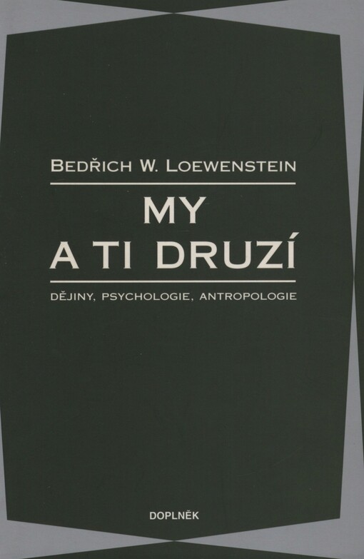 My a ti druzí: dějiny, psychologie, antropologie
