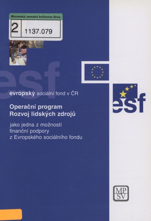 Operační program Rozvoj lidských zdrojů jako jedna z možností finanční podpory z Evropského sociálního fondu: ESF
