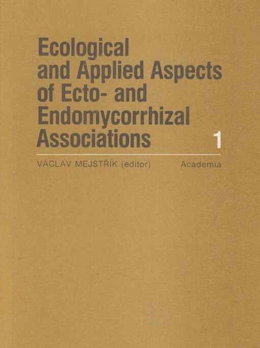 Ecological and Applied Aspects of Ecto- and Endomycorrhizal Associations :proceedings of 2nd European Symposium on Mycorrhizae held Prague, Czechoslovakia, 5-9 August 1988, Institute of Landscape Ecology Czechoslovak Academy of Sciences
