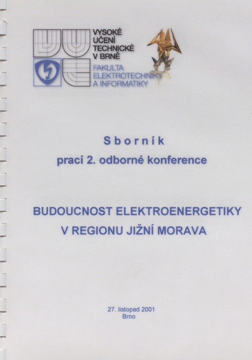 Budoucnost elektroenergetiky v regionu Jižní Morava: sborník prací 2. odborné konference : [27. listopad 2001, Brno]