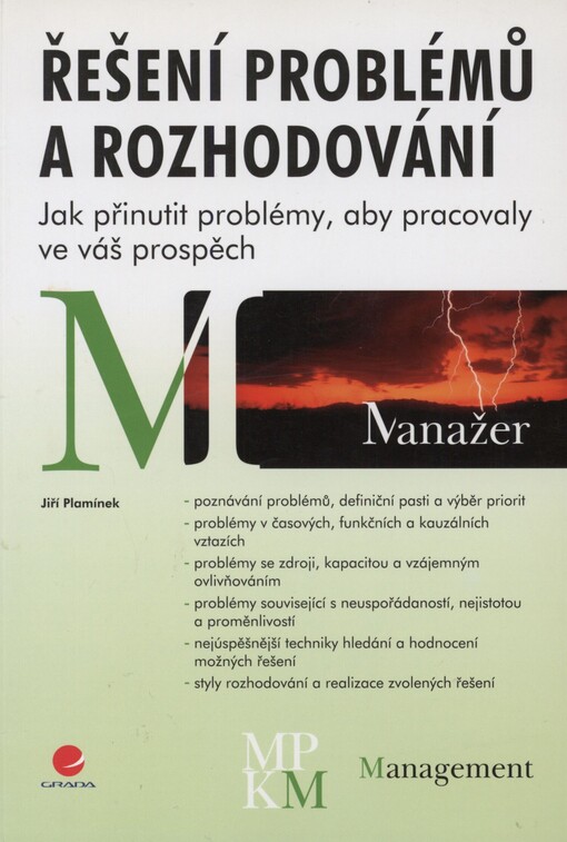 Řešení problémů a rozhodování: jak přinutit problémy, aby pracovaly ve váš prospěch