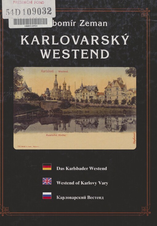 Karlovarský Westend: vilová architektura v Karlových Varech = Das Karlsbader Westend = The Westend of Karlsbad = Karlovarskij Vestend