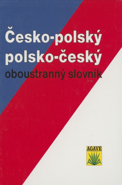 Česko-polský, polsko-český oboustranný slovník =: Polsko-czeski, czesko-polski obustronny słownik