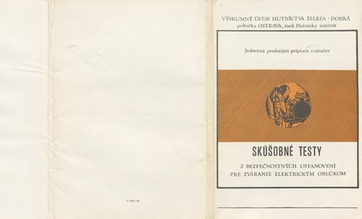 Skúšobné testy z bezpečnostných ustanovení pri zváraní elektrickým oblúkom: (podľa ČSN 05 0630)