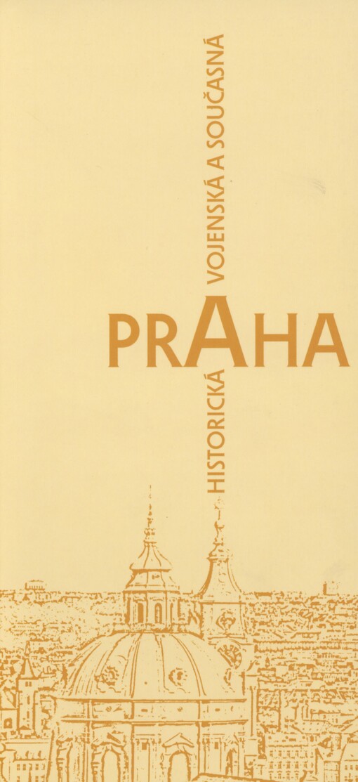 Praha historická, vojenská a současná